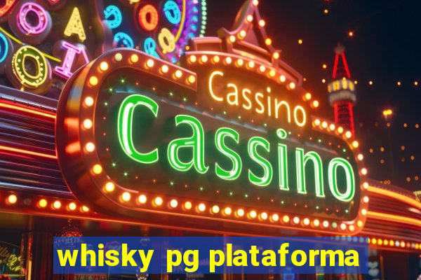 whisky pg plataforma